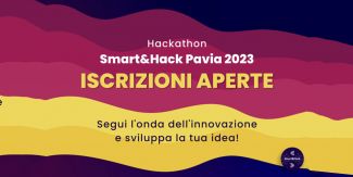 Copertina Smart&Hack Pavia 2023 - Iscrizioni Hackathon