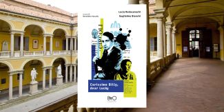 Copertina del libro "Carissimo Billy, dear Lucky – Lettere (1937-1947)". Sullo sfondo ingresso della Biblioteca Universitaria di Pavia