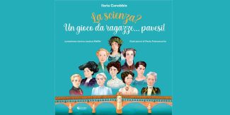 Copertina del libro "La Scienza? Un gioco da ragazze... pavesi"