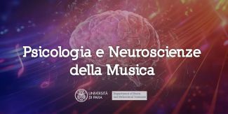 Grafica incentrata sul profilo di un cervello umano stilizzato su sfondo astratto viola e arancione con note musicali sfocate. In primo piano campeggia il titolo "Psicologia e Neuroscienze della Musica", accompagnato in basso dai loghi dell'Università di Pavia e del Department of Brain and Behavioral Sciences.