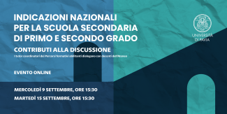 Cover dell'evento "Indicazioni nazionali per la scuola secondaria di primo e secondo grado" con titolo, sottotitolo e date. In alto a destra logo UniPv